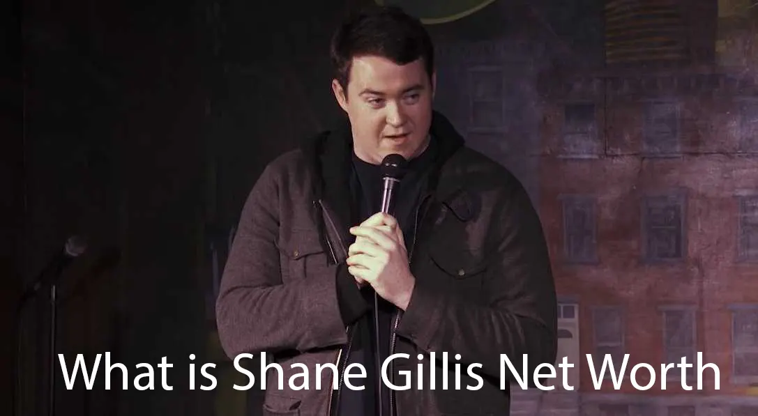 Shane Gillis Net Worth