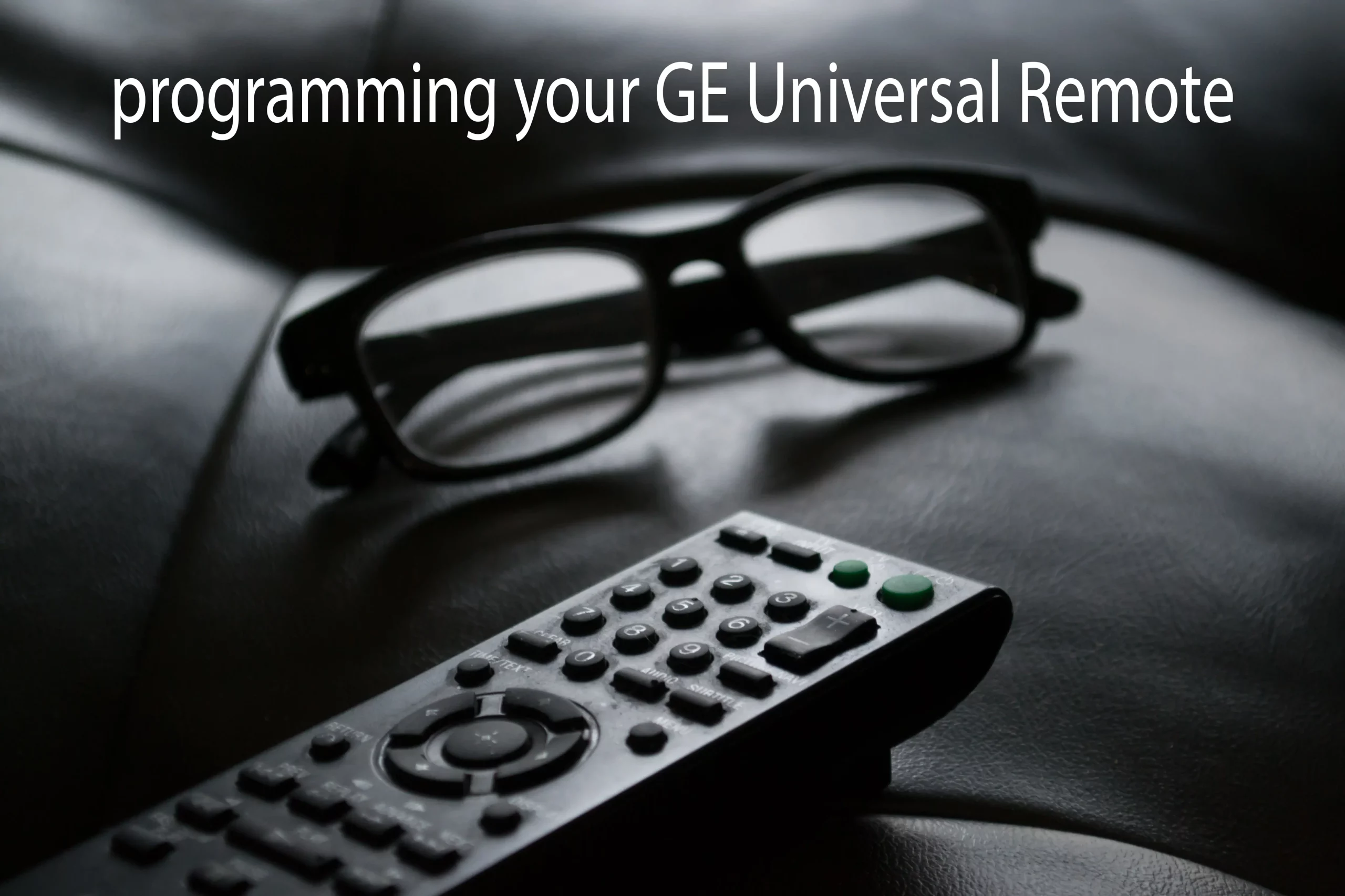 programming your GE Universal Remote