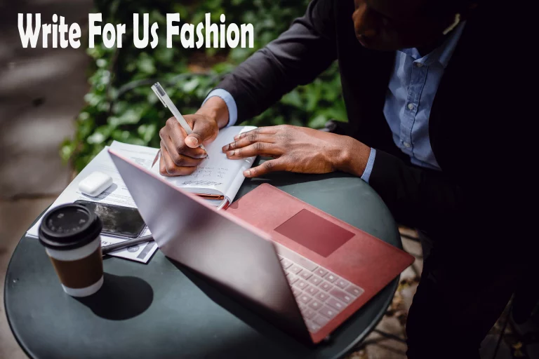 Write for us fashion | Write for us + fashion