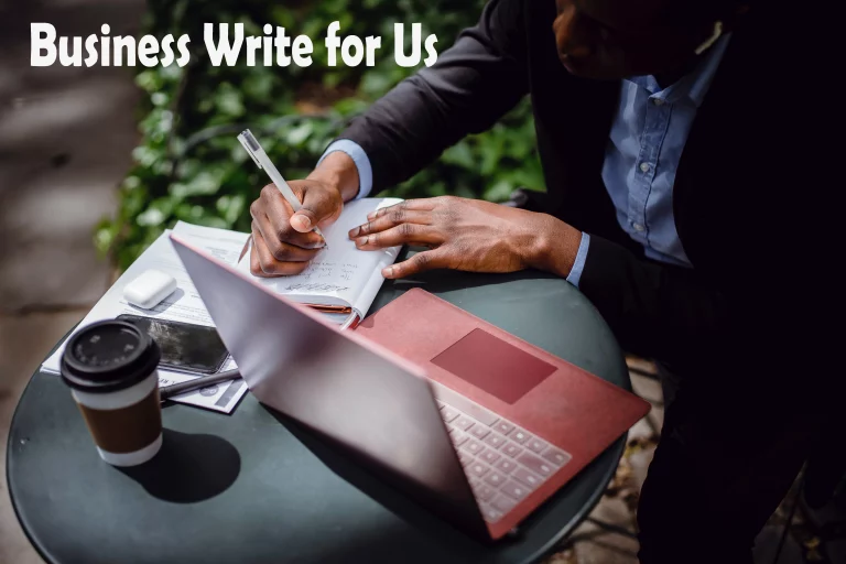 Welcome to Best Business Write for Us | Write for us + Business 2023